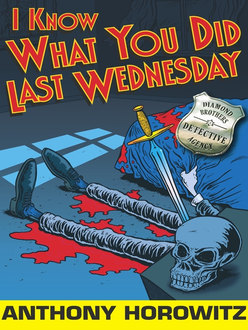 Title details for I Know What You Did Last Wednesday by Anthony Horowitz - Available